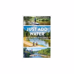ISBN Just Add Water : Over 100 Ways to Recharge and Relax on the UK's Rivers Lakes and Canals, English, Paperback, 224 pages