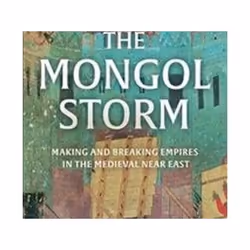 ISBN Mongol Storm : Making and Breaking Empires in the Medieval Near East, Educational, English, Hardcover, 448 pages