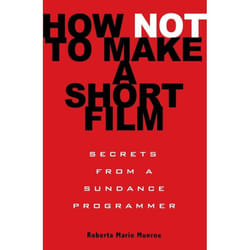 ISBN How Not to Make a Short Film book Art & design English Paperback 288 pages