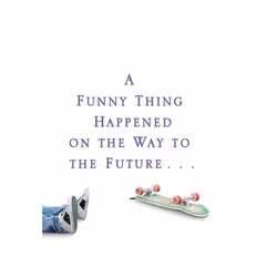 ISBN A Funny Thing Happened on the Way to the Future, Biography, English, Hardcover, 112 pages