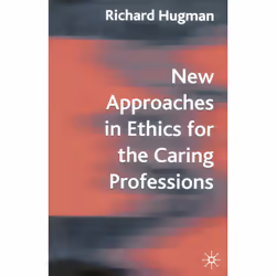 ISBN New Approaches in Ethics for the Caring Professions, English, Paperback, 208 pages