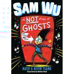 ISBN Sam Wu Is NOT Afraid of Ghosts!