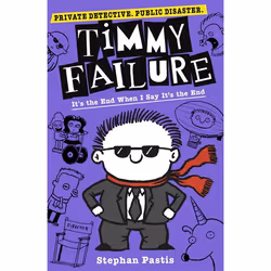 ISBN Timmy Failure: It's the End When I Say It's the End, Paperback, 368 pages
