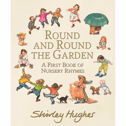 ISBN Round and Round the Garden: A First Book of Nursery Rhymes, Hardcover, 64 pages