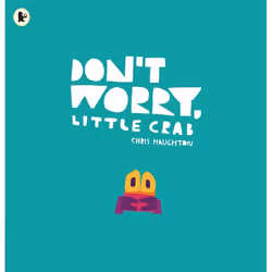 ISBN Don't Worry, Little Crab, Paperback, 48 pages