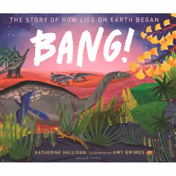 ISBN BANG! The Story of How Life on Earth Began, Hardcover, 40 pages