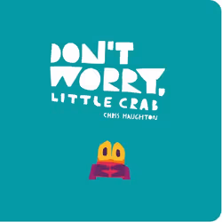 ISBN Don't Worry, Little Crab, 46 pages