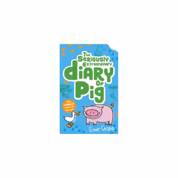 The Seriously Extraordinary Diary of Pig