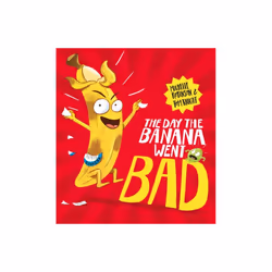 Day The Banana Went Bad by Robinson & Michelle