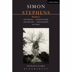 ISBN Stephens Plays: 2 (One Minute; Country Music; Motortown; Pornography; Sea Wall), Theatre, English, Paperback, 320 pages