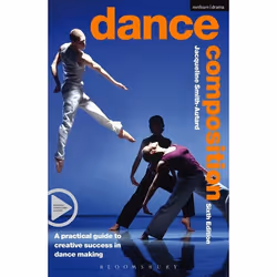 ISBN Dance Composition (A practical guide to creative success in dance making), English, Paperback, 256 pages