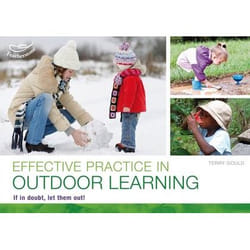ISBN Effective practice in outdoor learning (If in doubt, let them out!)