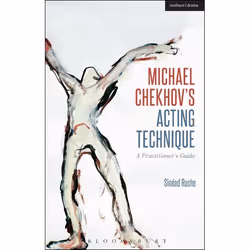 ISBN Michael Chekhov’s Acting Technique (A Practitioner’s Guide), English, Paperback, 360 pages