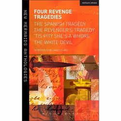 ISBN Four Revenge Tragedies (The Spanish Tragedy, The Revenger's Tragedy, 'Tis Pity She's A Whore and The White Devil), Theat ...