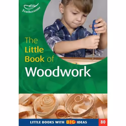 ISBN The Little Book of Woodwork (Little Books with Big Ideas (80)), English, Paperback, 72 pages