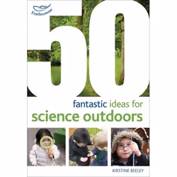 ISBN 50 fantastic ideas for Science Outdoors, Educational, English, Paperback, 64 pages