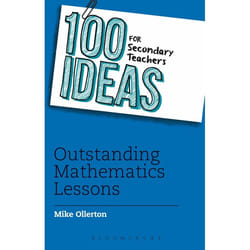 ISBN 100 Ideas for Secondary Teachers: Outstanding Mathematics Lessons