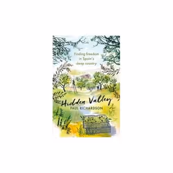 ISBN Hidden Valley : Finding Freedom in Spain's Deep Country, English, Hardcover, 288 pages