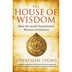ISBN The House of Wisdom (How the Arabs Transformed Western Civilization)