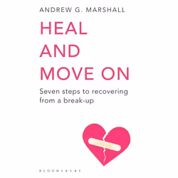 ISBN Heal and Move On (Seven Steps to Recovering from a Break-Up), English, Paperback, 224 pages