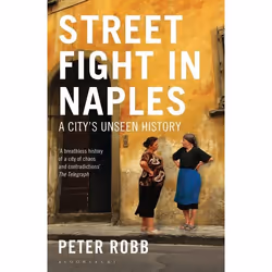 ISBN Street Fight in Naples (A City's Unseen History), English, Paperback, 416 pages