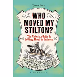 ISBN Who Moved My Stilton? (The Victorian Guide to Getting Ahead in Business), English, Hardcover, 160 pages