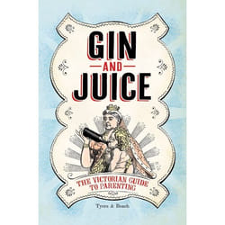 ISBN Gin & Juice (The Victorian Guide to Parenting)