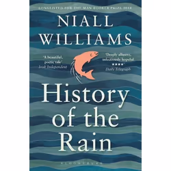 ISBN History of the Rain (Longlisted for the Man Booker Prize 2014), English, Paperback, 368 pages