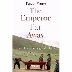 ISBN The Emperor Far Away (Travels at the Edge of China), English, Paperback, 336 pages