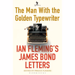 ISBN The Man with the Golden Typewriter (Ian Fleming’s James Bond Letters), English, Paperback, 400 pages