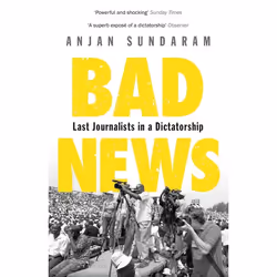 ISBN Bad News (Last Journalists in a Dictatorship), English, Paperback, 208 pages