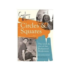 ISBN Circles and Squares: The Lives and Art of the Hampstead Modernists book Art & design English 320 pages