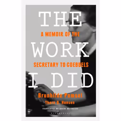 ISBN The Work I Did (A Memoir of the Secretary to Goebbels), English, Paperback, 240 pages