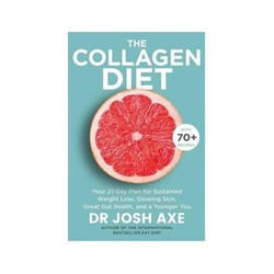 ISBN Collagen Diet: A 28-Day Plan for Sustained Weight Loss Glowing Skin Great Gut Health and a Younger book Health, mind & body English 304 pages