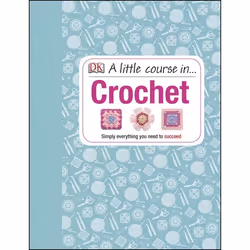 ISBN A Little Course in Crochet, Craft & hobbies, English, Hardcover, 192 pages