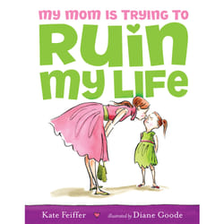 ISBN My Mom Is Trying to Ruin My Life