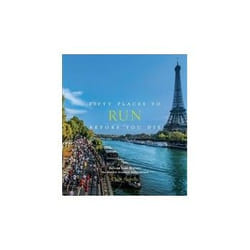 ISBN Fifty Places to Run Before You Die: Running Experts Share the World's Greatest Destinations book Travel English Hardcover 224 pages