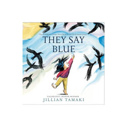 They Say Blue by Jillian Tamaki