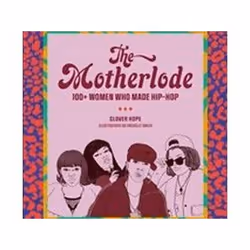 ISBN Motherlode : 100+ Women Who Made Hip-Hop, Music, English, Paperback, 240 pages
