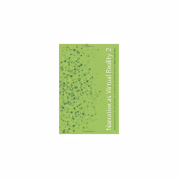 Narrative as Virtual Reality 2: Revisiting Immersion and Interactivity in Literature and Electronic Media (Parallax: Re-Visio ...