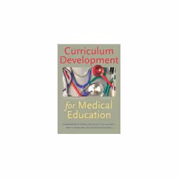 Curriculum Development for Medical Education: A Six-Step Approach