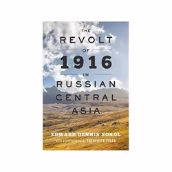 ISBN Revolt of 1916 in Russian Central Asia, History, English, 208 pages