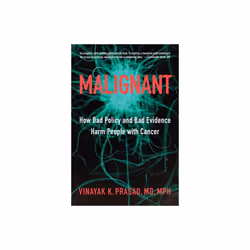 Malignant by Prasad & Vinayak K. Assistant Professor of Medicine & National Cancer Institute and Nat