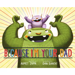 ISBN Because I'm Your Dad, Fiction, English, Hardcover, 32 pages