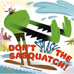 ISBN Don't Splash the Sasquatch!, Children's, English, Hardcover, 40 pages