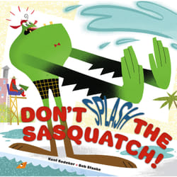 ISBN Don't Splash the Sasquatch! book Children's English Hardcover 40 pages