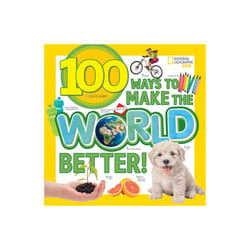 100 Ways to Make the World Better by National Geographic KidsGerry & Lisa M