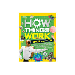 How Things Work Then and Now by National Geographic KidsResler & T.J.