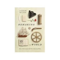 ISBN Remaking the World: How 1776 Created the Post-Christian West book Politics English Hardcover 368 pages