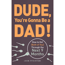 ISBN Dude, You're Gonna Be a Dad!